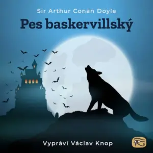 Pes baskervillský - audiokniha - Sir Arthut Conan Doyle - Václav Knop