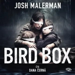 Birdbox - audiokniha - Josh Malerman - Dana Černá