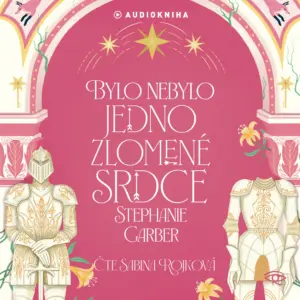 Bylo nebylo jedno zlomené srdce - Bylo nebylo jedno zlomené srdce - Audiokniha série