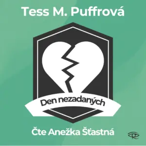Den nezadaných - Audiokniha - Čte Anežka Šťastná - Tess M. Puffrová