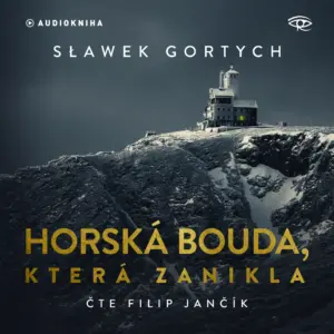 Horská bouda, která zanikla - Audiokniha - Sławomir Gortych - Čte Filip Jančík