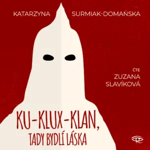 Ku-klux-kllan - audiokniha - Katarzyna Surmiak-Domańska - Zuzana Slavíková