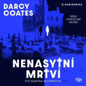 Nenasytní mrtví - Strážkyně hrobů - Darcy Coates - Audiokniha série