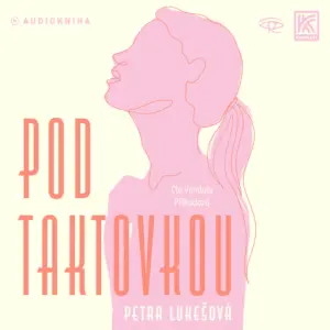 Pod taktovkou - Petra Lukešová - Vendula Příhodová - Audiokniha