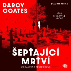Šeptající mrtví - Strážkyně hrobů - Darcy Coates - Audiokniha série