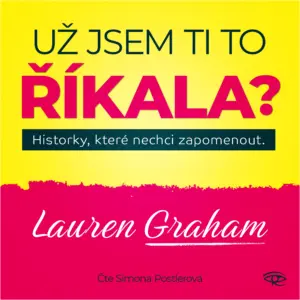 Už jsem ti to říkala - audiokniha - Lauren Graham - Simona Postlerová
