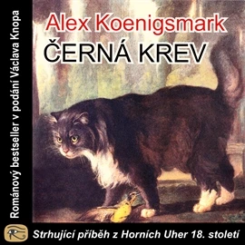 Černá krev - audiokniha - Alex Koenigsmark - Václav Knop